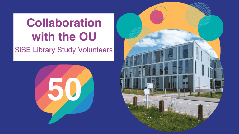 Dark blue background with text on the left saying 'Collaboration with the OU: SiSE Library Study Volunteers', and an image of Th Open University Campus in a circle frame on the right.