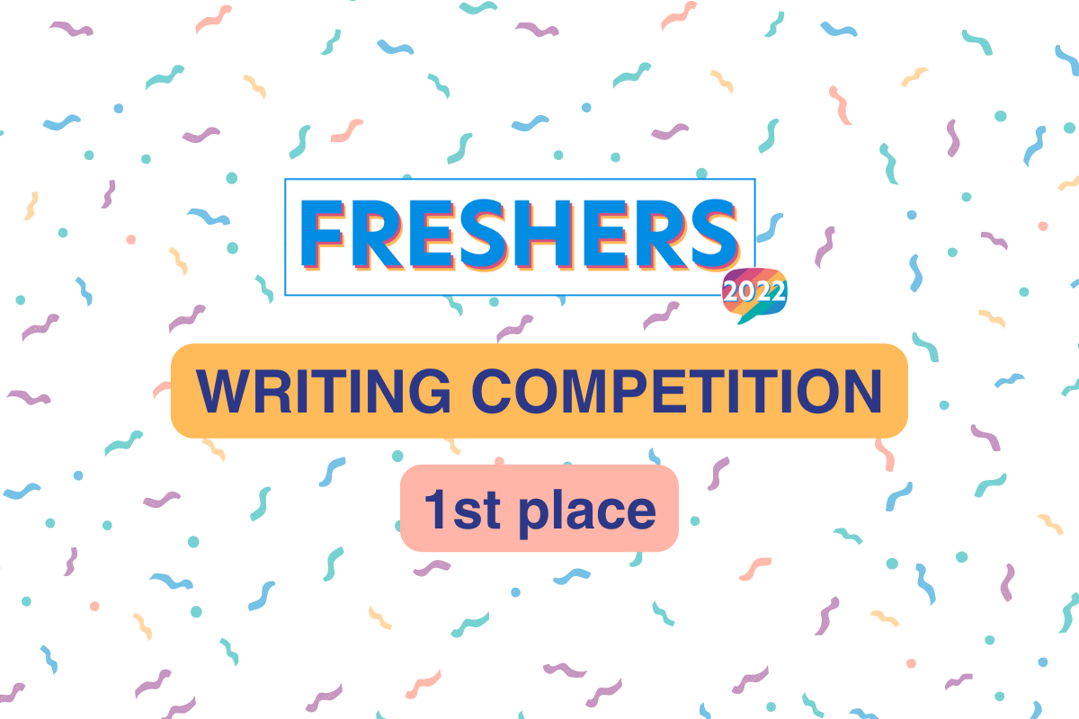 White background covered in colourful confetti with large text saying 'Freshers 2022 writing competition, 1st place'.