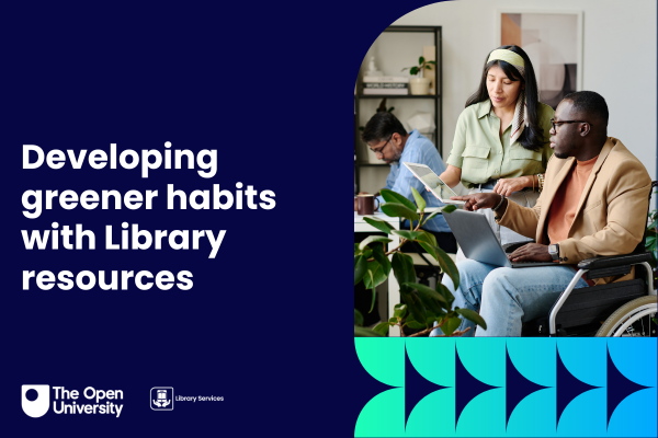 'Developing greener habits with Library resources' next to a photo of a student on a laptop in a wheelchair.