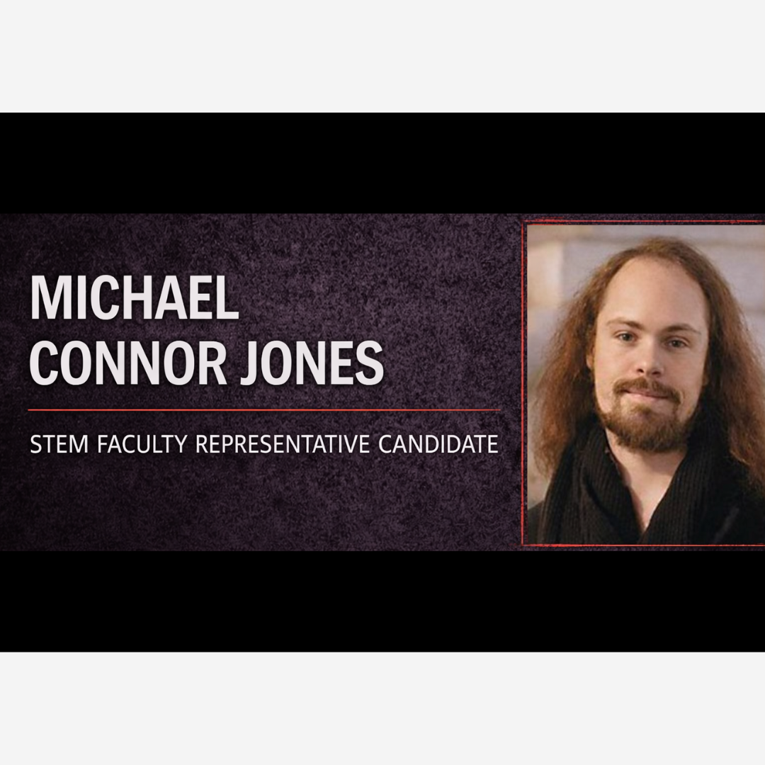 'Michael Connor Jones: STEM Faculty Representative Candidate' written next to a headshot of Michael Jones.